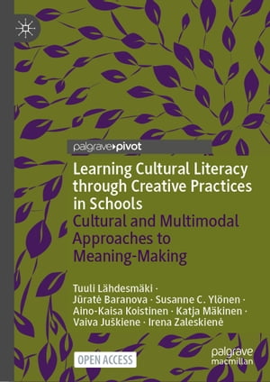 Learning Cultural Literacy through Creative Practices in Schools