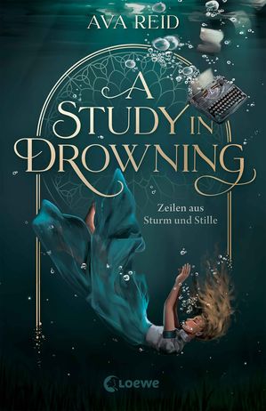 A Study in Drowning Zeilen aus Sturm und Stille - Der 1 New York Times-Bestseller bald auf Deutsch - Jetzt vorbestellen【電子書籍】 Ava Reid