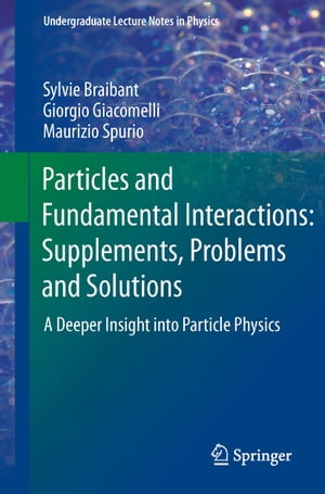 楽天楽天Kobo電子書籍ストアParticles and Fundamental Interactions: Supplements, Problems and Solutions A Deeper Insight into Particle Physics【電子書籍】[ Sylvie Braibant ]