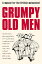 Grumpy Old Men: A Manual for the British Malcontent