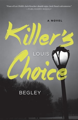 Killer's Choice A Novel【電子書籍】[ Louis Begley ] 1