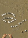 The Hotel Under the Sand【電子書籍】 Kage Baker