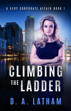 A Very Corporate Affair Book 1-Climbing the Ladder