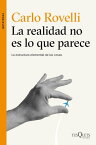 La realidad no es lo que parece La estructura elemental de las cosas【電子書籍】[ Carlo Rovelli ]