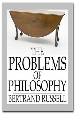 The Problems of Philosophy【電子書籍】 Bertrand Russell