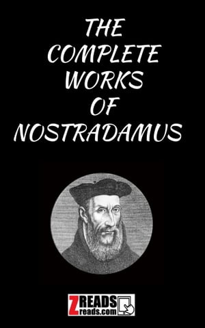 THE COMPLETE WORKS OF NOSTRADAMUS