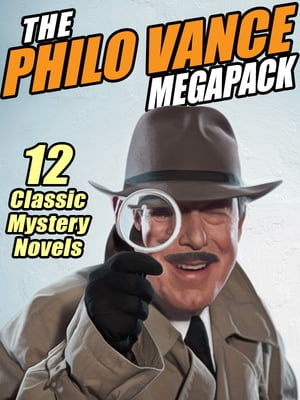 The Philo Vance Megapack 12 Classic Mysteries - 