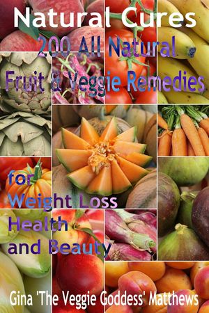 ŷKoboŻҽҥȥ㤨Natural Cures: 200 All Natural Fruit & Veggie Remedies for Weight Loss, Health and BeautyŻҽҡ[ Gina Matthews ]פβǤʤ536ߤˤʤޤ