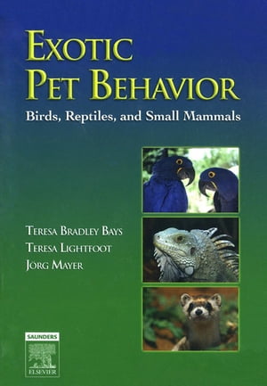 Exotic Pet Behavior E-Book Exotic Pet Behavior E-Book【電子書籍】[ Teresa Bradley Bays ]