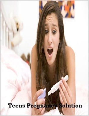 Teens Pregnancy Solution