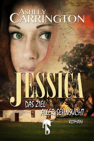 Jessica Das Ziel aller Sehnsucht【電子書籍】[ Ashley Carrington ]