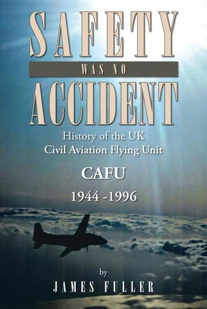 Safety Was No Accident History of the Uk Civil Avi