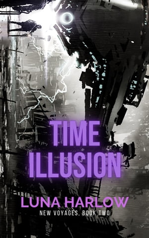 Time Illusion New Voyages, #2Żҽҡ[ Luna Harlow ]