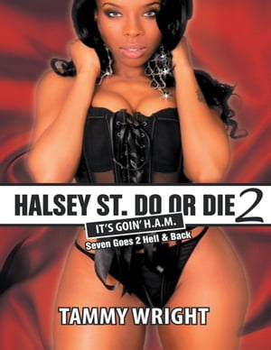 Halsey Street Do or Die 2: Goin Ham Seven Goes to Hell and BackŻҽҡ[ Tammy Wright ]