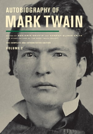 Autobiography of Mark Twain, Volume 2 The Comple