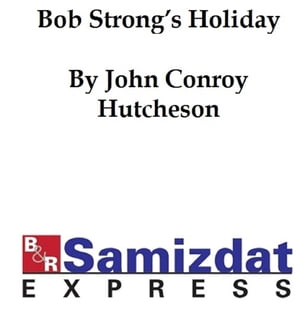 ŷKoboŻҽҥȥ㤨Bob Strong's Holiday or Adrift in the ChannelŻҽҡ[ John Conroy Hutcheson ]פβǤʤ132ߤˤʤޤ