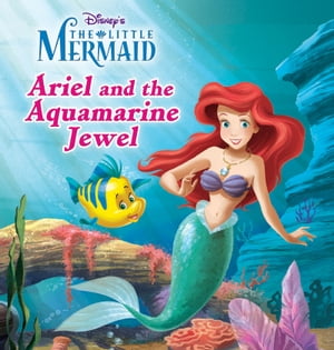 The Little Mermaid: Ariel and the Aquamarine Jewel