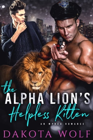 The Alpha Lion's Helpless Kitten【電子書籍