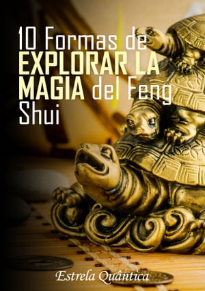 10 Formas de Explorar la Magia del Feng Shui