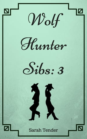 Wolf Hunter Sibs: 3