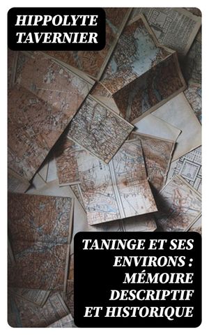 Taninge et ses environs : m?moire descriptif et historique