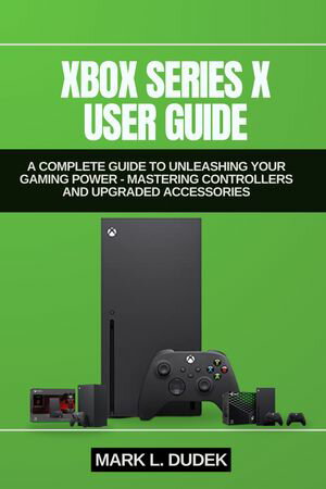 XBOX SERIES X USER GUIDE
