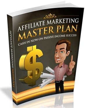 Affiliate Marketing Master Plan