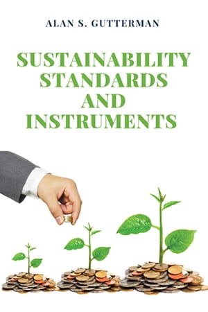 ŷKoboŻҽҥȥ㤨Sustainability Standards and InstrumentsŻҽҡ[ Dr Alan S. Gutterman, PhD ]פβǤʤ2,343ߤˤʤޤ