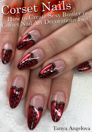 Corset Nails: How to Create Sexy Bustier or Cors