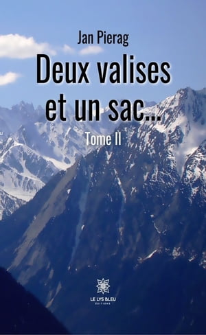 Deux valises et un sac… - Tome 2【電子書籍】[ Jan Pierag ]