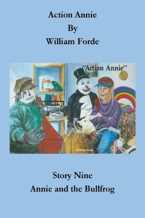 Action Annie: Story Nine - Annie and the Bullfrog