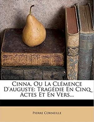 CINNA ou la Cl?mence d’Auguste【電子書籍