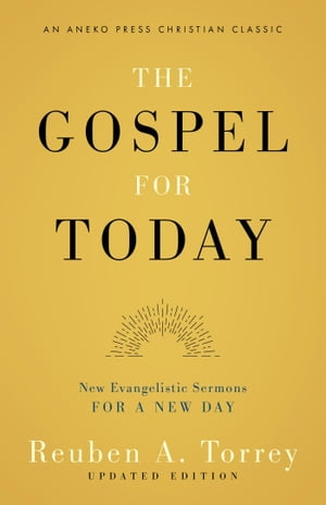 The Gospel for Today: New Evangelistic Sermons for a New Day