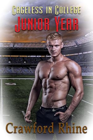 Cageless In College Junior Year【電子書籍】[ Crawford Rhine ]