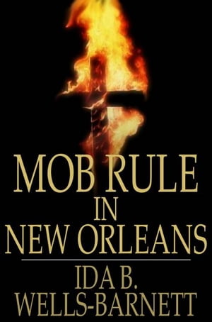 ŷKoboŻҽҥȥ㤨Mob Rule in New Orleans Robert Charles and His Fight to DeathŻҽҡ[ Ida B. Wells ]פβǤʤ297ߤˤʤޤ