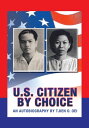 U.S. Citizen by Choice【電子書籍】[ Tjien 