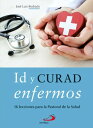 Id y curad enfermos 16 lecciones para la Pastoral de la Salud【電子書籍】[ Jos? Luis Redrado ]