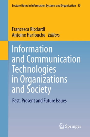 Information and Communication Technologies in Organizations and Society Past, Pr...