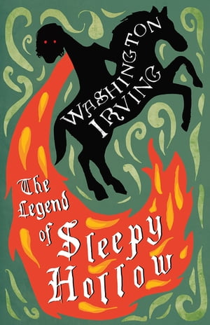 The Legend of Sleepy Hollow【電子書籍】[ Washington Irving ]