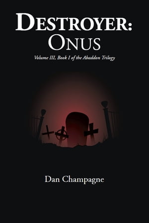 Destroyer: Onus【電子書籍】[ Dan Champagne