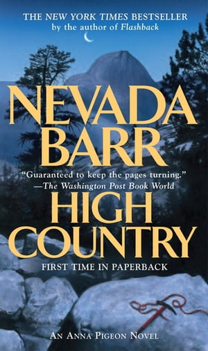 High Country (Anna Pigeon Mysteries, Book 12) A nail-biting adventure in the American wilderness【電子書籍】[ Nevada Barr ]