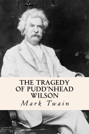The Tragedy of Pudd'nhead Wilson【電子書籍