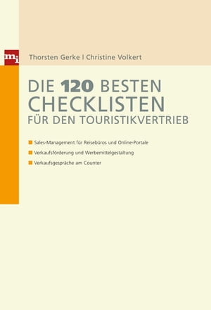 楽天楽天Kobo電子書籍ストアDie 120 besten Checklisten f?r den Touristikvertrieb Sales-Management f?r Reiseb?ros und Online-Portale Verkaufsf?rderung und Werbemittelgestaltung Verkaufsgespr?che am Counter【電子書籍】[ Thorsten Gerke ]