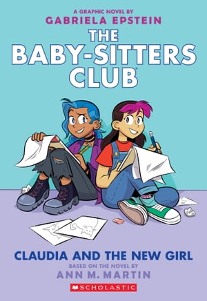 Claudia and the New Girl: A Graphic Novel (The Baby-Sitters Club #9)Żҽҡ[ Ann M. Martin ]