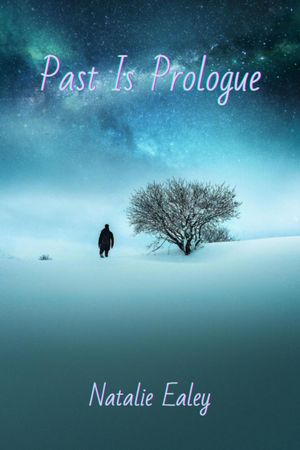 Past Is Prologue【電子書籍】[ Natalie Ealey ]