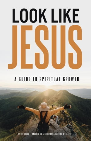 Look Like Jesus: A Guide to Spiritual Growth