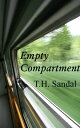 Empty Compartment【電子書籍】[ T.H. Sandal