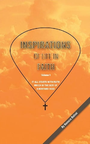 楽天楽天Kobo電子書籍ストアInspirations of Life in Faith Volume 1【電子書籍】[ Nomusa Buleni ]