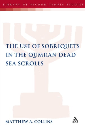 The Use of Sobriquets in the Qumran Dead Sea Scrolls