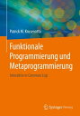 Funktionale Programmierung und Metaprogrammierung Interaktiv in Common Lisp【電子書籍】 Patrick M. Krusenotto